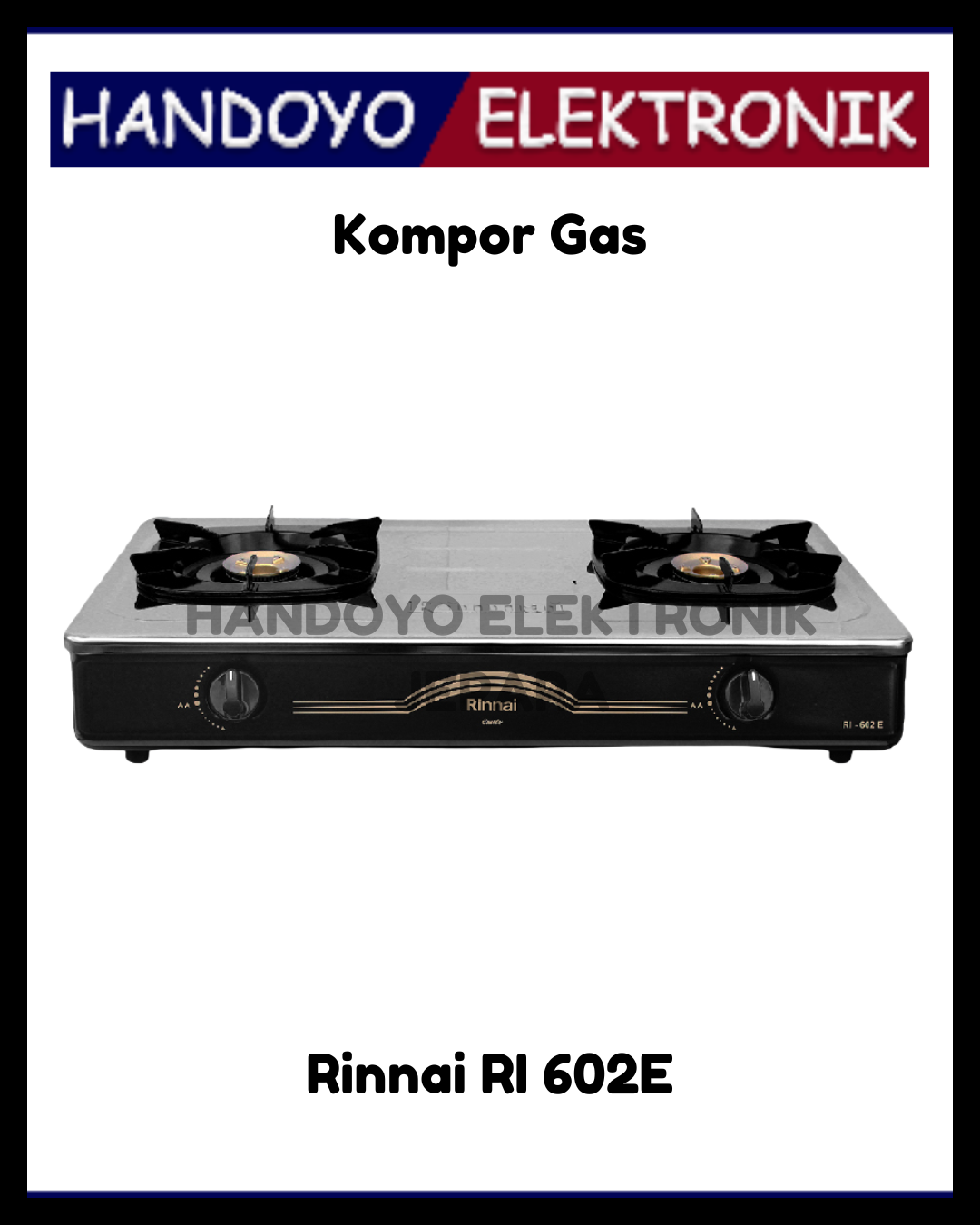 Kompor Gas 2 Tungku Rinnai Stainless Lepas Atas RI 602E